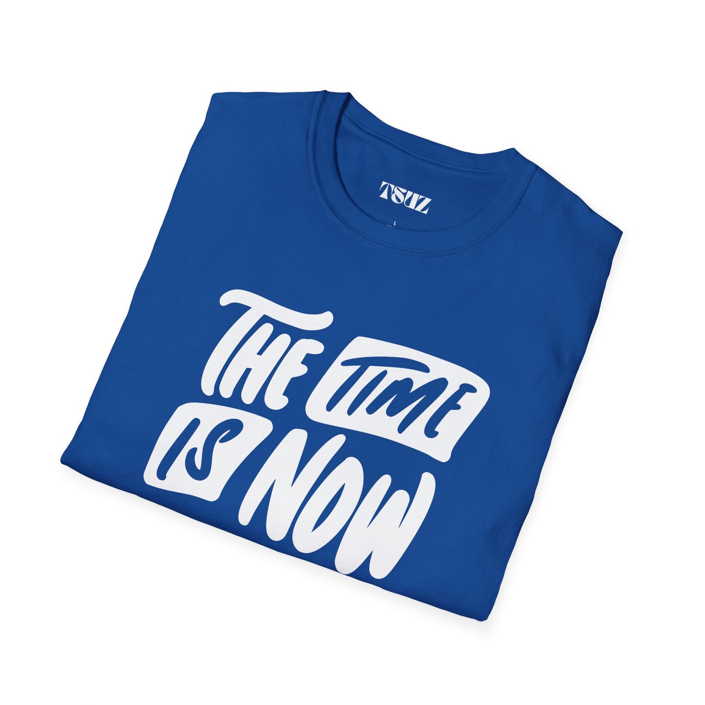 Unisex the time is now T-Shirt