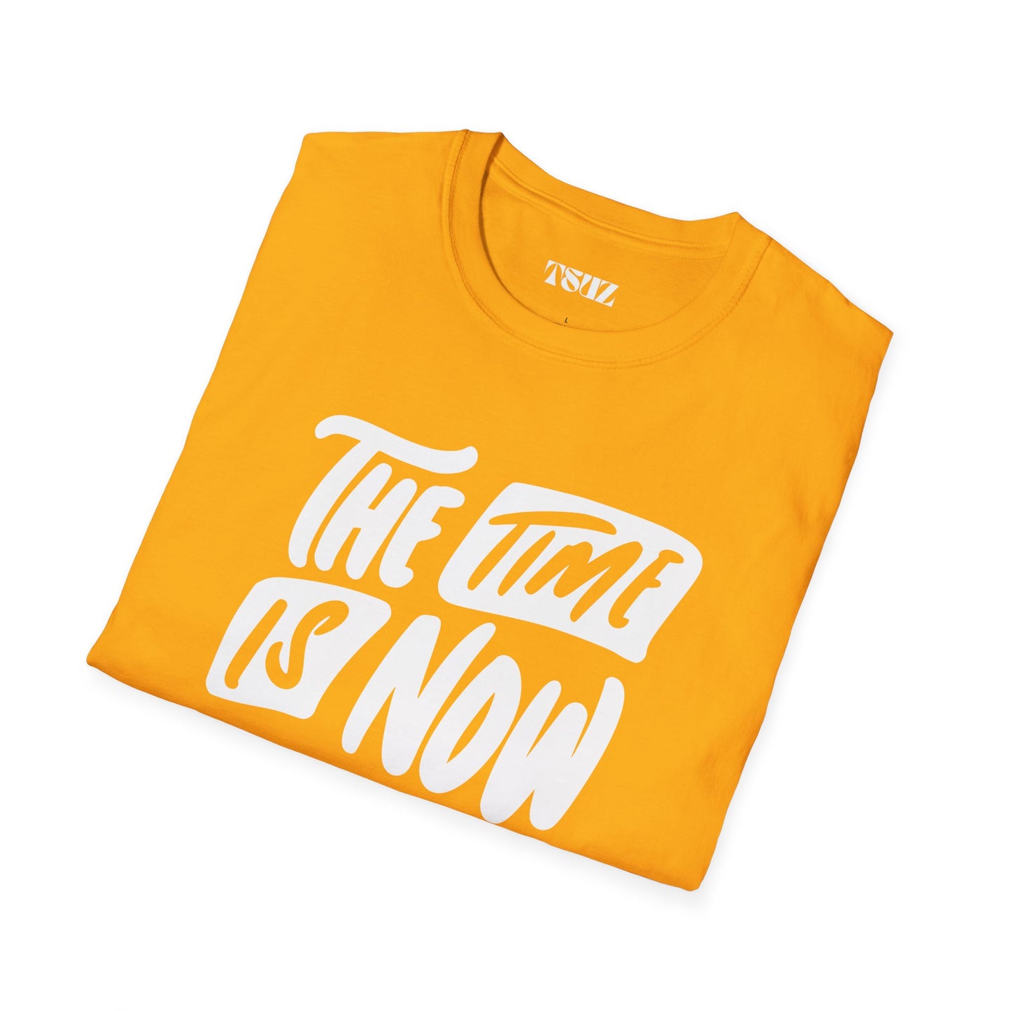Unisex the time is now T-Shirt