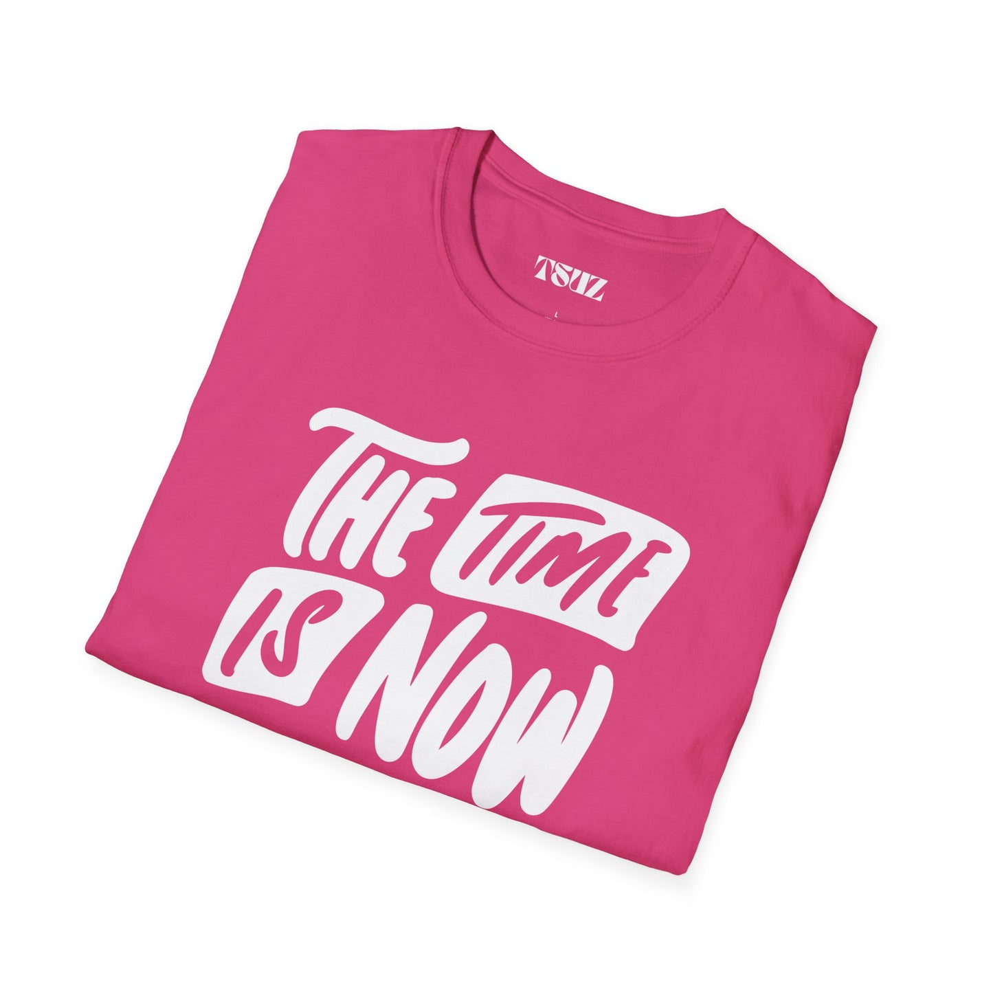 Unisex the time is now T-Shirt