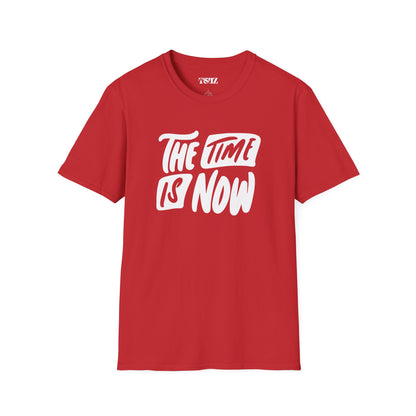 Unisex the time is now T-Shirt