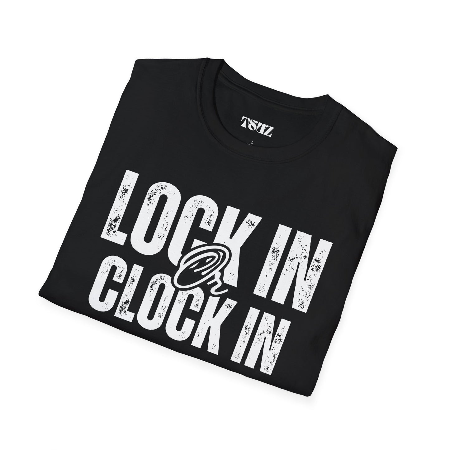 Lock In Or Clock In Unisex T-Shirt